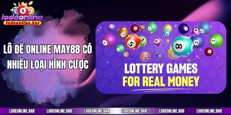 Lô đề online May88 có nhiều loại hình cược