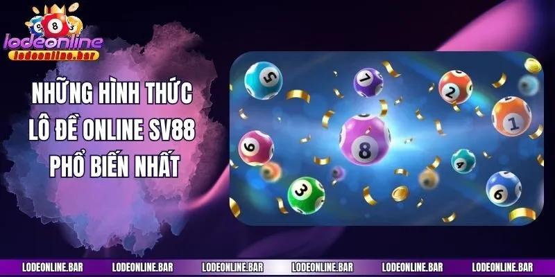 Những hình thức lô đề online SV88 phổ biến nhất