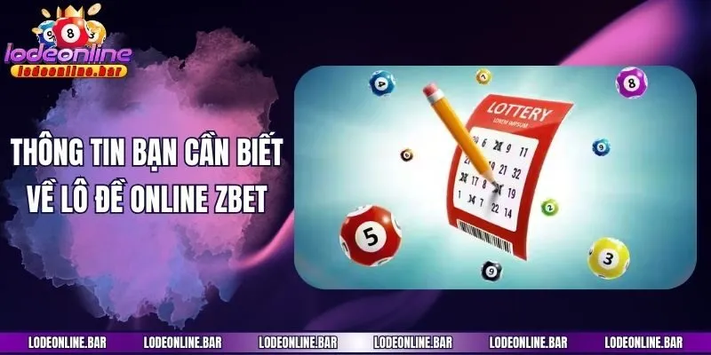 Thông tin bạn cần biết về lô đề online Zbet