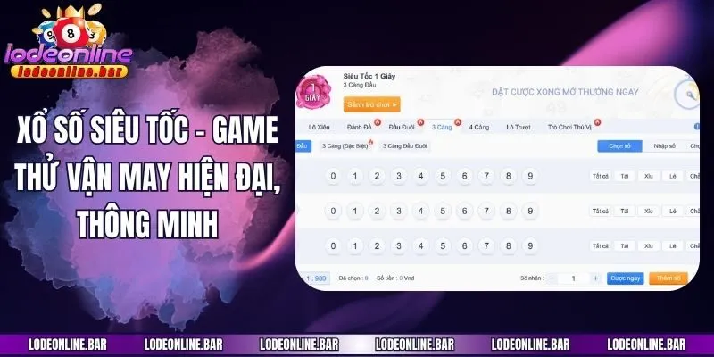 Xổ số siêu tốc - Game thử vận may hiện đại, thông minh